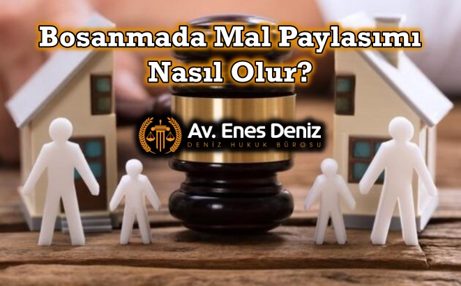 Boşanmada Mal Paylaşımı Nasıl Olur?